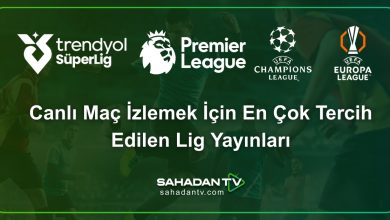 Canlı Maç İzlemek İçin En Çok Tercih Edilen Lig Yayınları