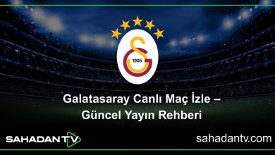 Galatasaray Canlı Maç İzle – Güncel Yayın Rehberi