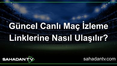 Güncel Canlı Maç İzleme Linklerine Nasıl Ulaşılır