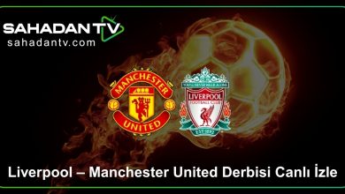 Liverpool – Manchester United Derbisi Canlı İzle