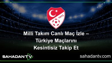 Milli Takım Canlı Maç İzle – Türkiye Maçlarını Kesintisiz Takip Et