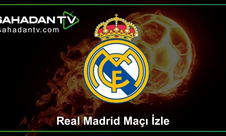 Real Madrid Maçı İzle
