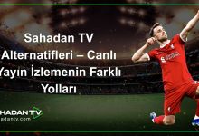 Sahadan TV Alternatifleri – Canlı Yayın İzlemenin Farklı Yolları