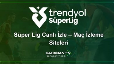 Süper Lig Canlı İzle – Maç İzleme Siteleri