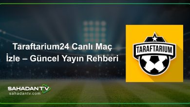 Taraftarium24 Canlı Maç İzle – Güncel Yayın Rehberi