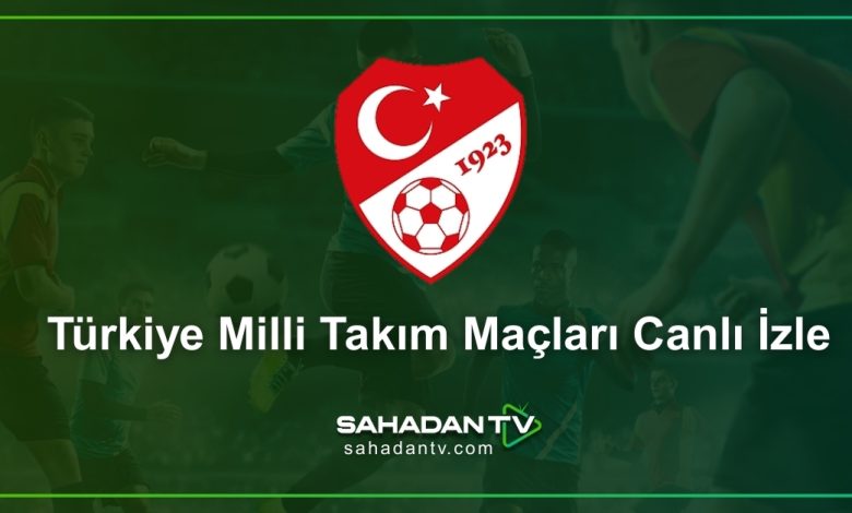Türkiye Milli Takım Maçları Canlı İzle