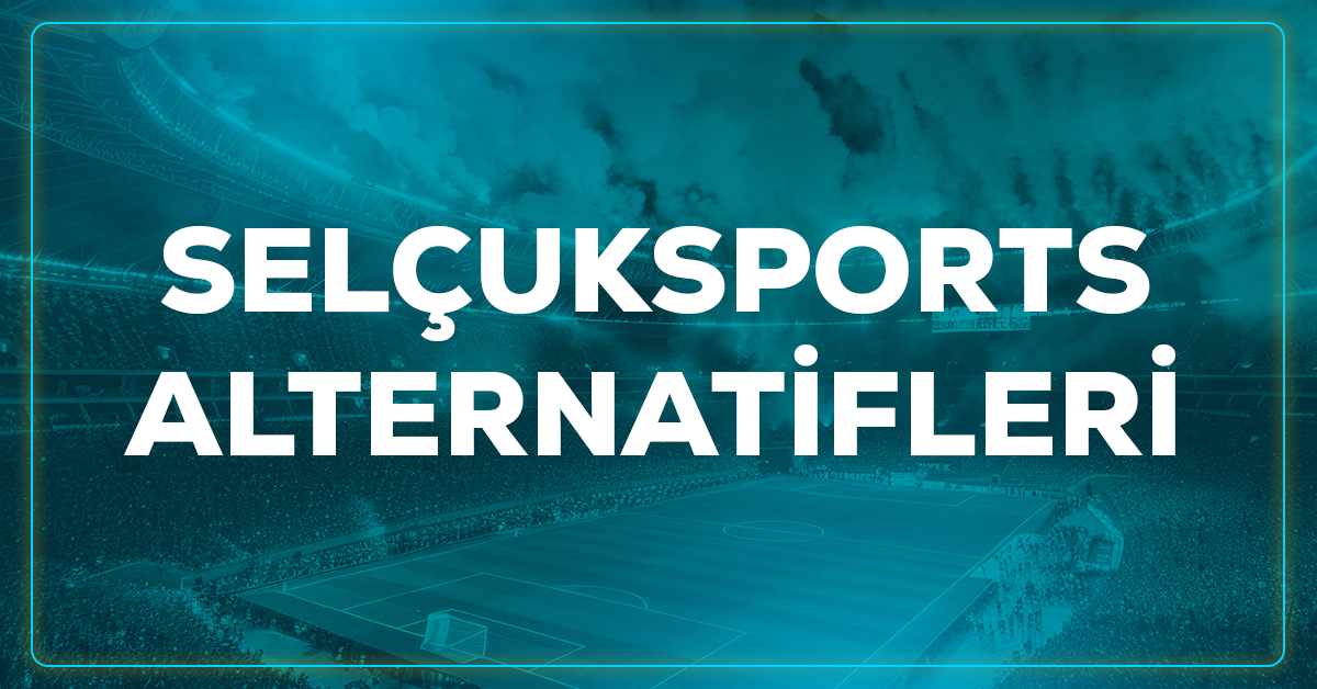 Selçuksports alternatifleri