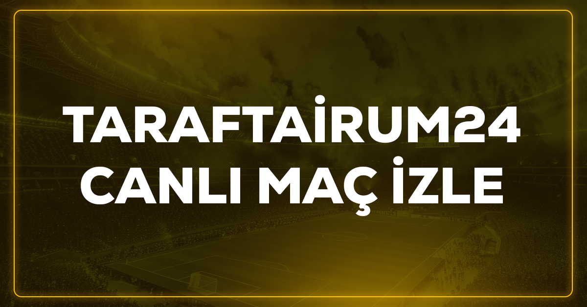 Taraftarium24 canlı maç izle
