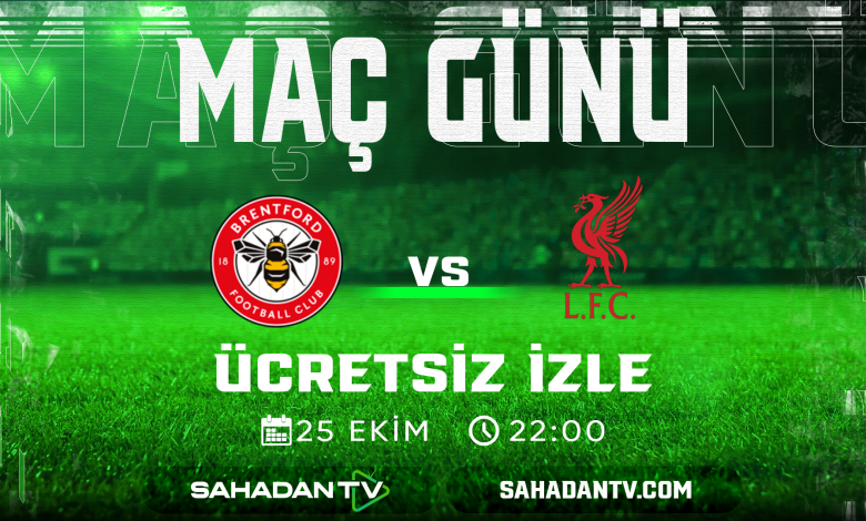 Brentford Liverpool Maçı Canlı İzle 25.10.2025