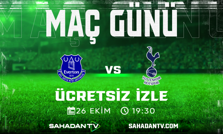 Everton Tottenham Maçı Canlı İzle 26.10.2025