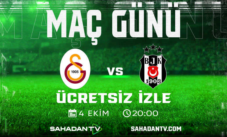 Galatasaray - Beşiktaş Maçı Canlı İzle 4 Ekim 2025