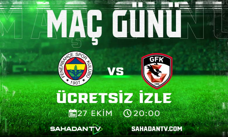Gaziantep Fenerbahçe Maçı Canlı İzle 27.10.2025
