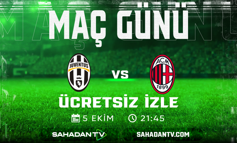 Juventus Milan Maçı Canlı İzle 5 Ekim 2025
