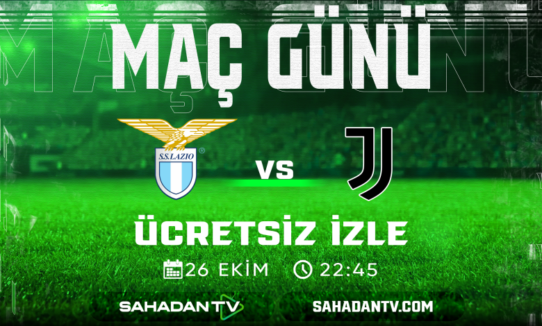 Lazio Juventus Maçı Canlı İzle 26.10.2025