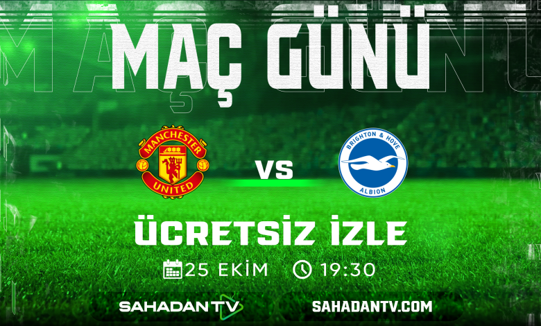 Manchester United Brighton Maçı Canlı İzle 25.10.2025