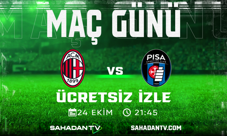 Milan Pisa Maçı Canlı İzle 24.10.2025