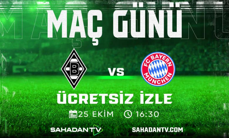 Mönchengladbach Bayern Münih Maçı Canlı İzle 25.10.2025