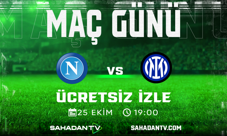 Napoli İnter Maçı Canlı İzle 25.10.2025