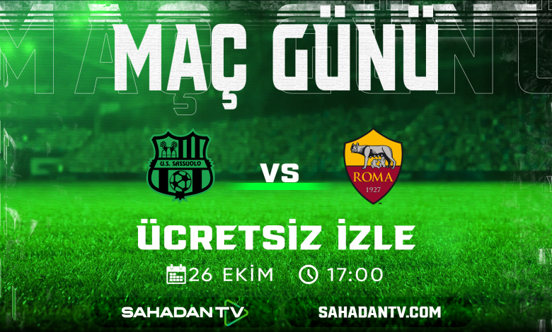 Sassuolo Roma Maçı Canlı İzle 26.10.2025