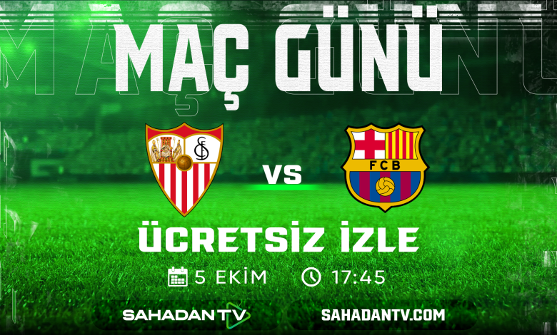 Sevilla - Barcelona Maçı Canlı İzle 5 Ekim 2025