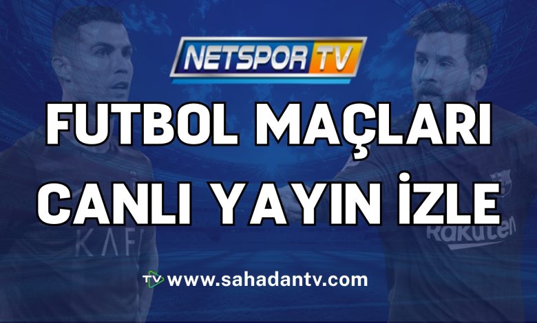 Netspor futbol maçları canlı yayın izle