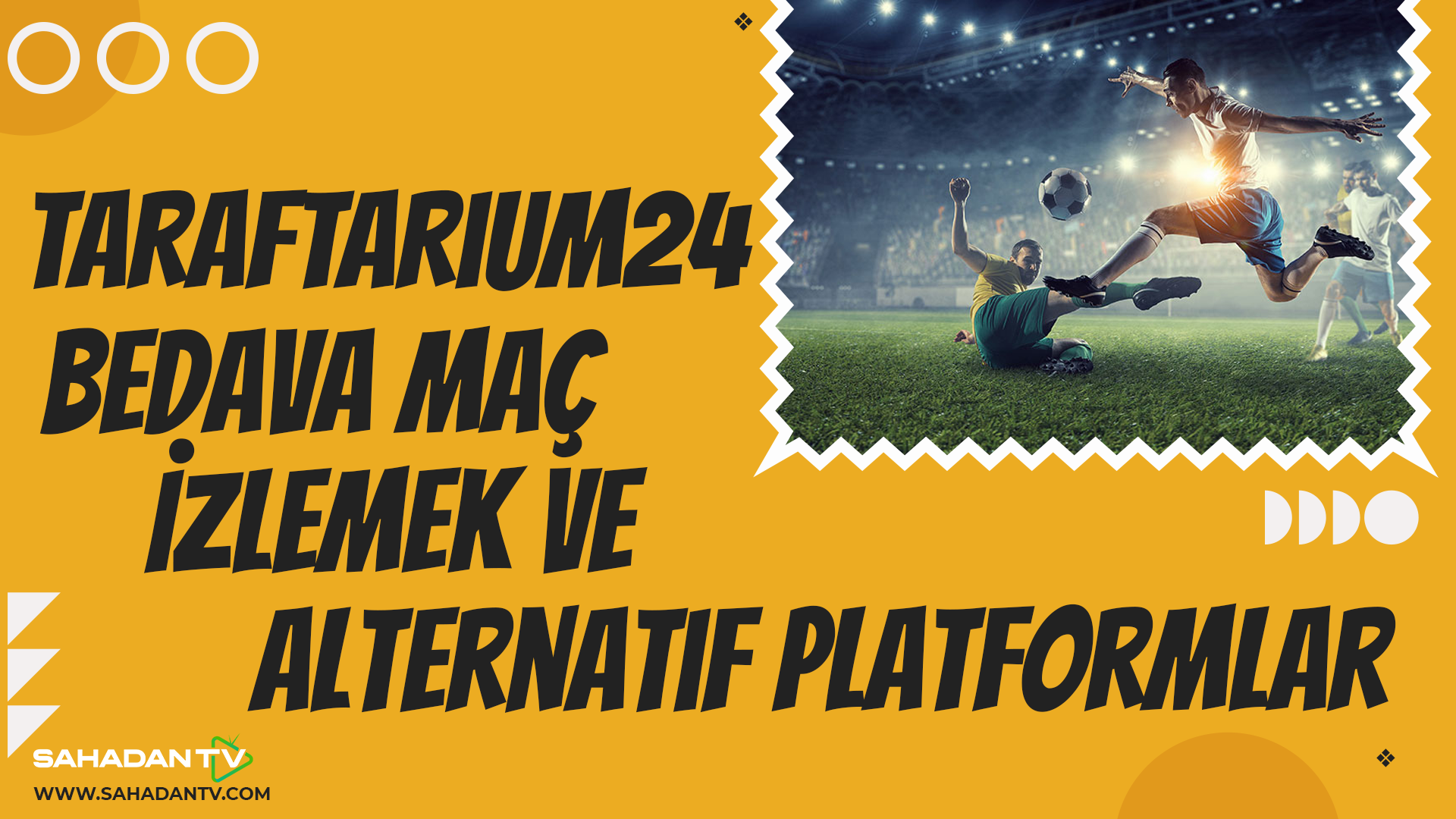 Bedava Maç İzlemek ve Alternatif Platformlar