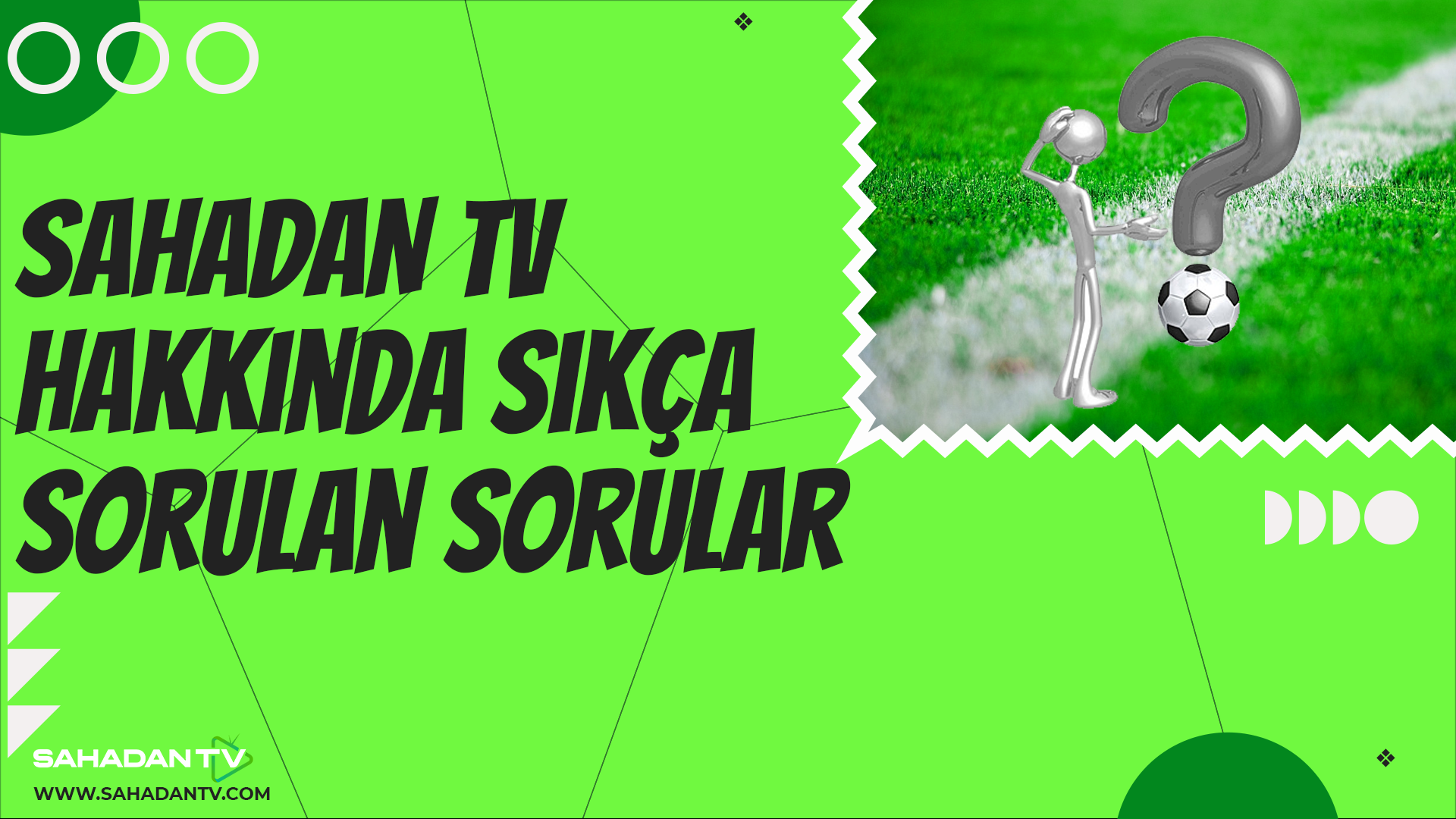 Sahadan TV Hakkında Sıkça Sorulan Sorular